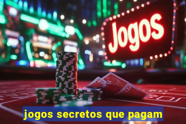 jogos secretos que pagam